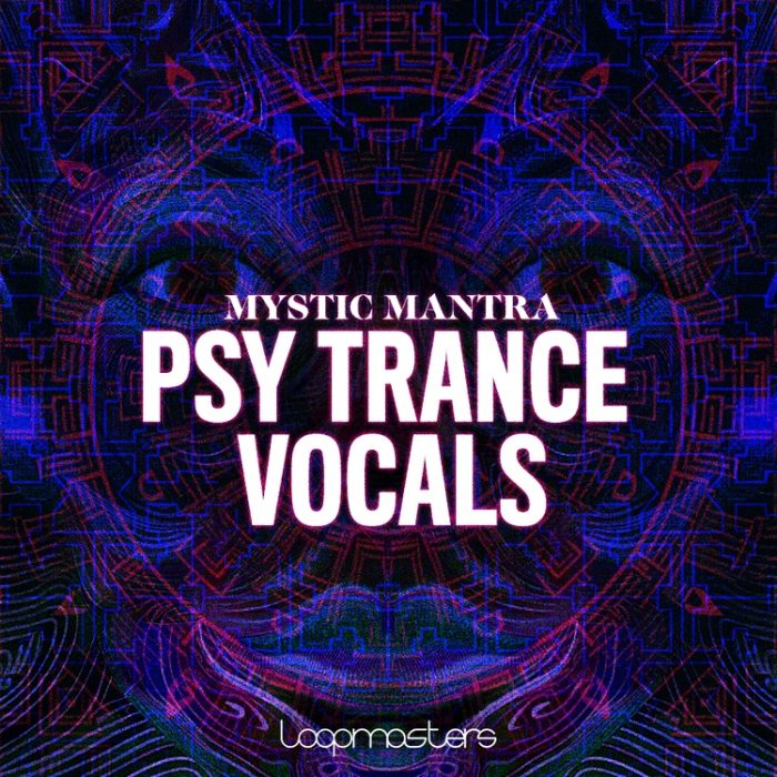 Loopmasters Mystic Mantra Psy Trance Vocals