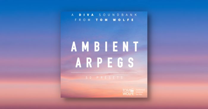 Tom Wolfe Ambient Arpegs