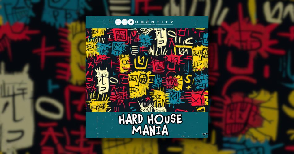 Audentity Records releases Hard House Mania sample pack