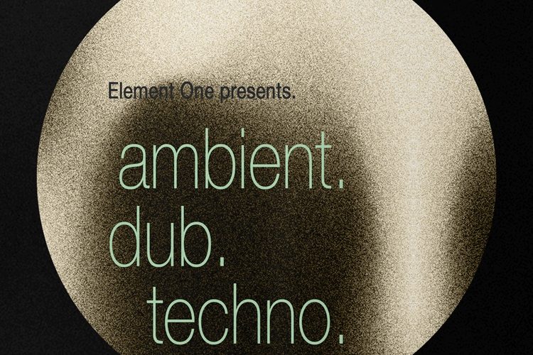 Element One Ambient Dub Techno