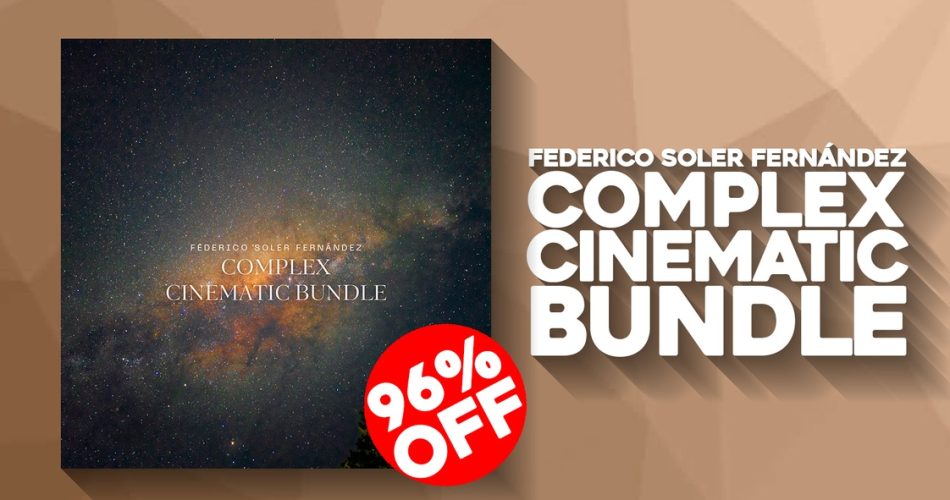 Save 96% on Complex Cinematic Bundle by Federico Soler Fernández