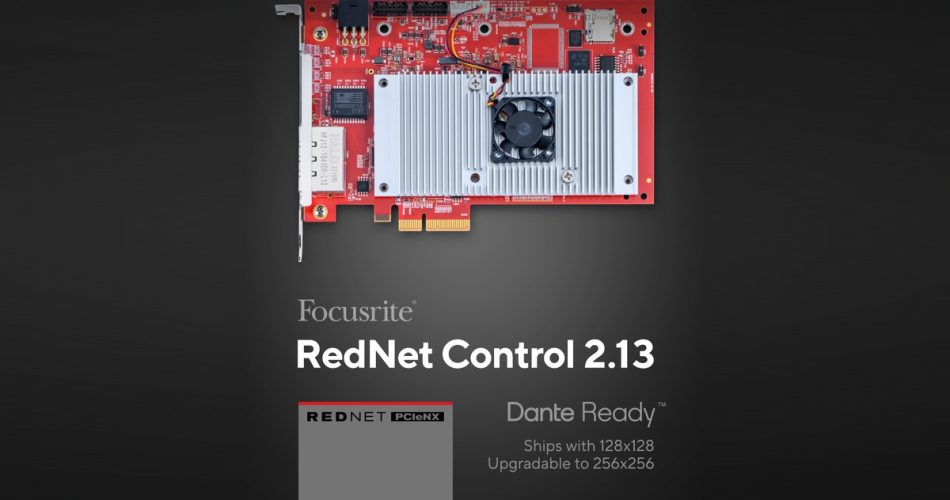 Focusrite doubles RedNet PCIeNX audio capacity with RedNet CONTROL v2.13 update