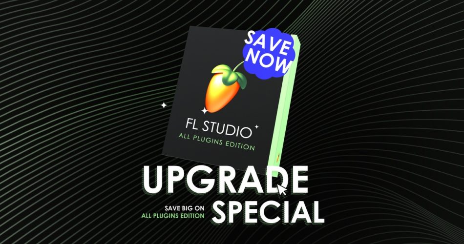 Save up to 45% on upgrade to FL Studio All Plugins Edition