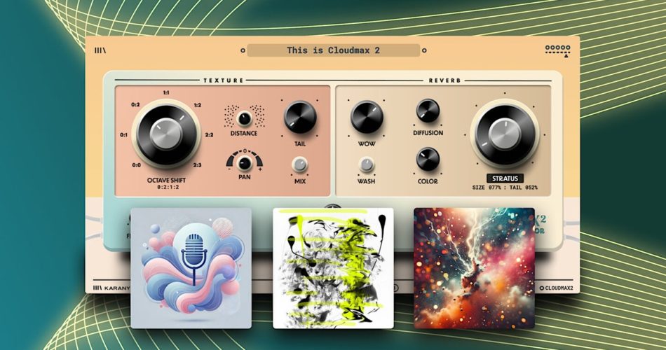 Karanyi Sounds Cloudmax 2 Plus: Texture designer plugin & DLCs