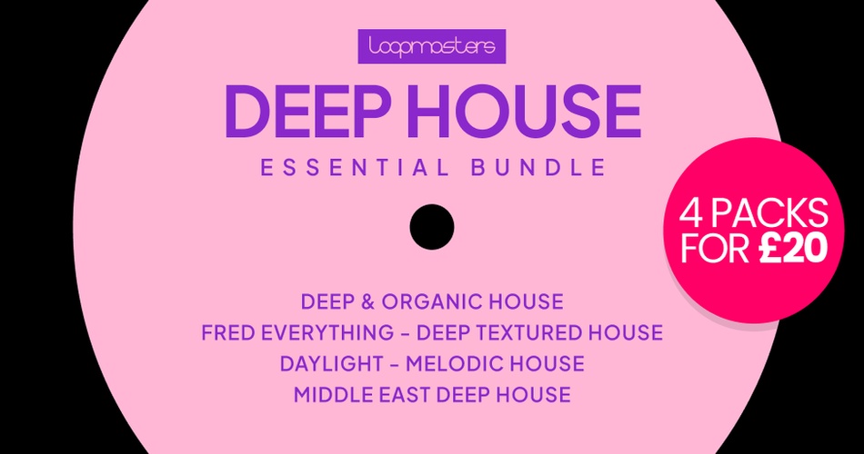 Loopmasters Deep House Essential Bundle: 4 packs for £20 GBP