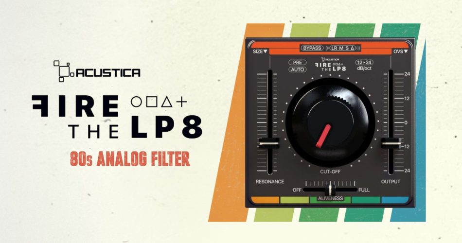 Acustica Audio releases Fire the LP8 filter effect plugin