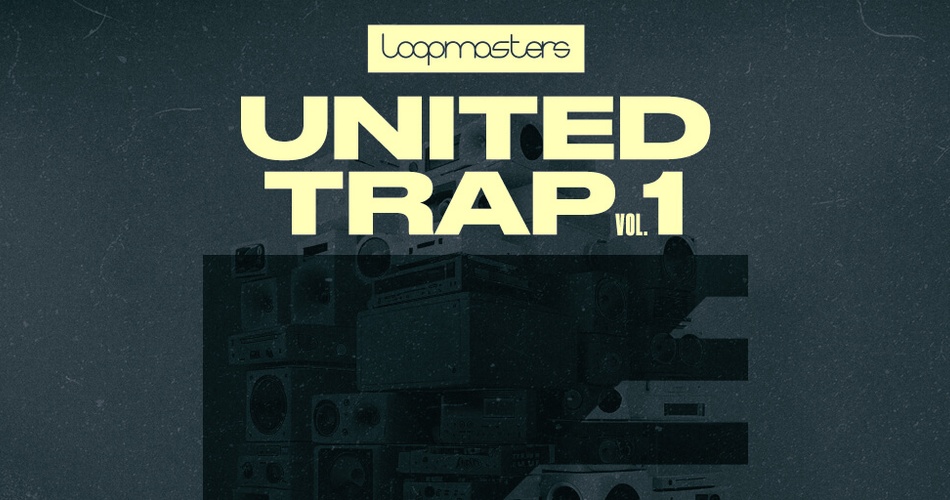 United Trap Vol. 1 sample pack by Loopmasters