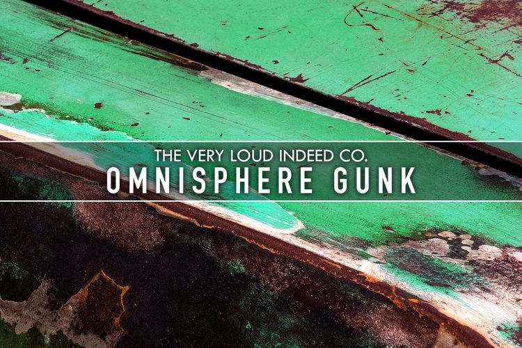 The Very Loud Indeed Co. releases Omnisphere Gunk