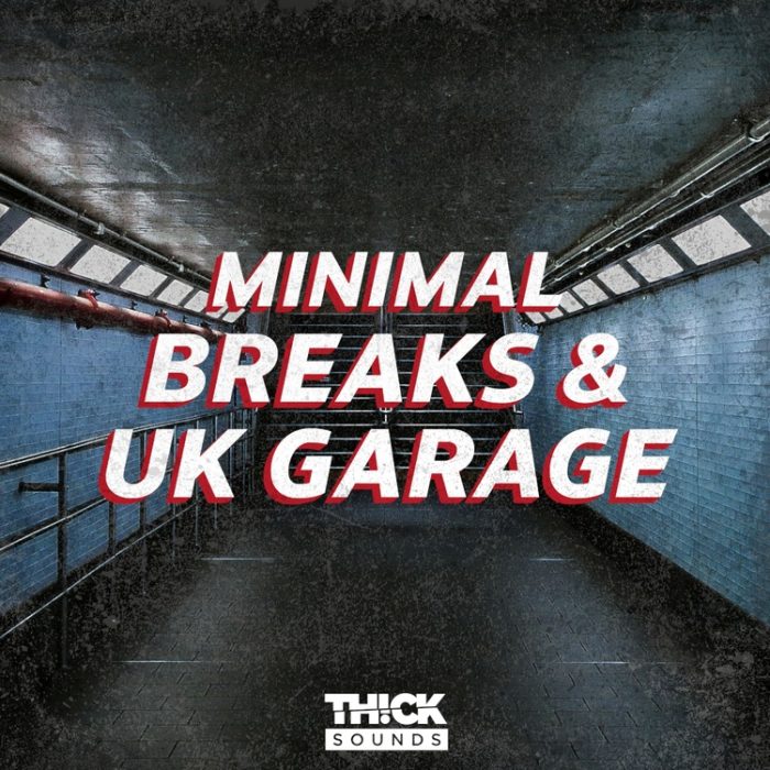 Thick Sounds Minimal Breaks and UK Garage