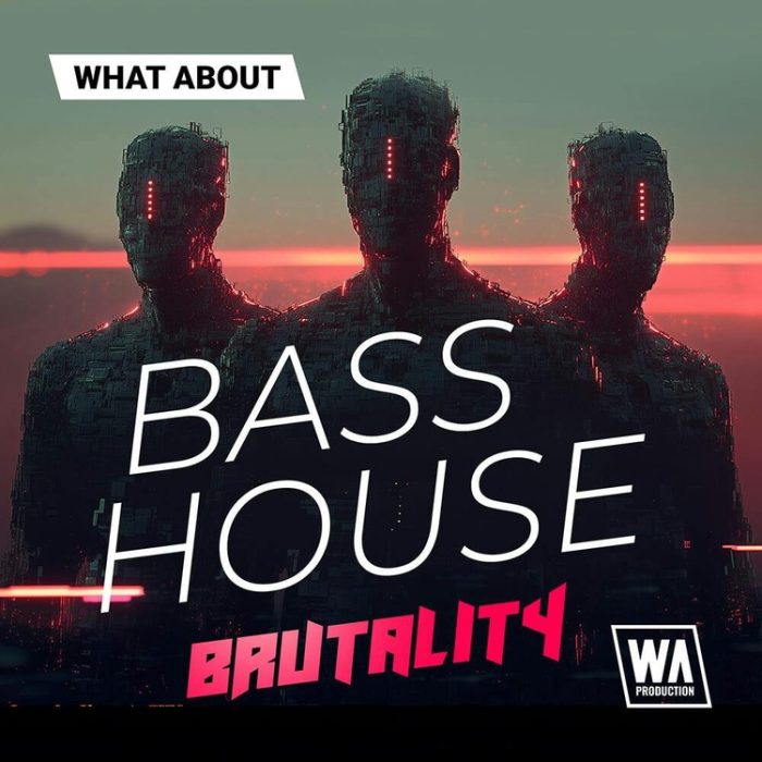 WA Production Bass House Brutality