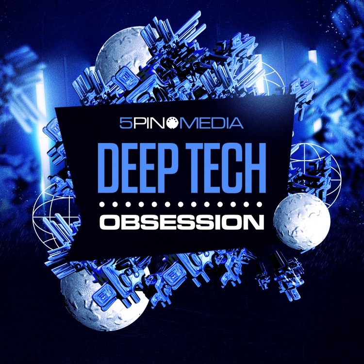 Deep Tech Obsession sample pack by 5Pin Media