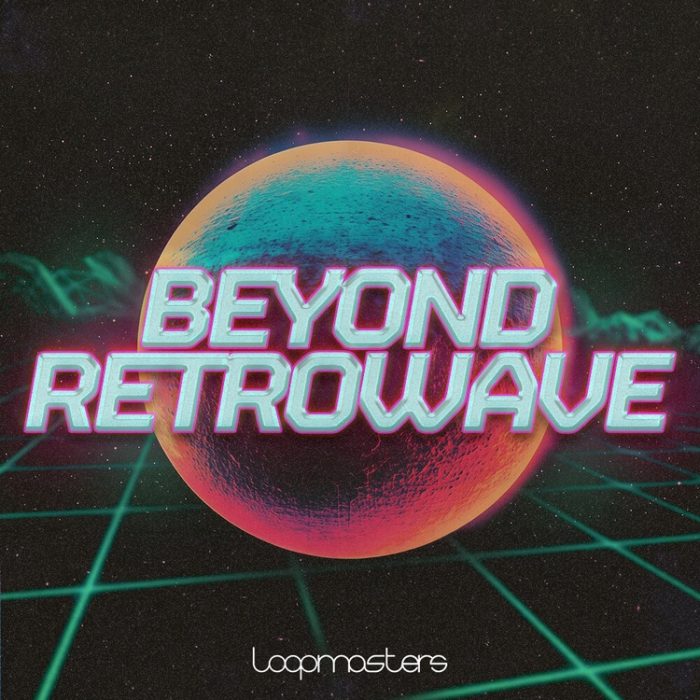 Loopmasters Beyond Retrowave