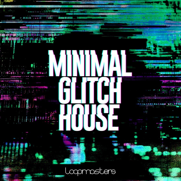 Loopmasters releases Minimal Glitch House sample pack