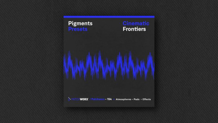 Patchworx Cinematic Frontiers for Pigments