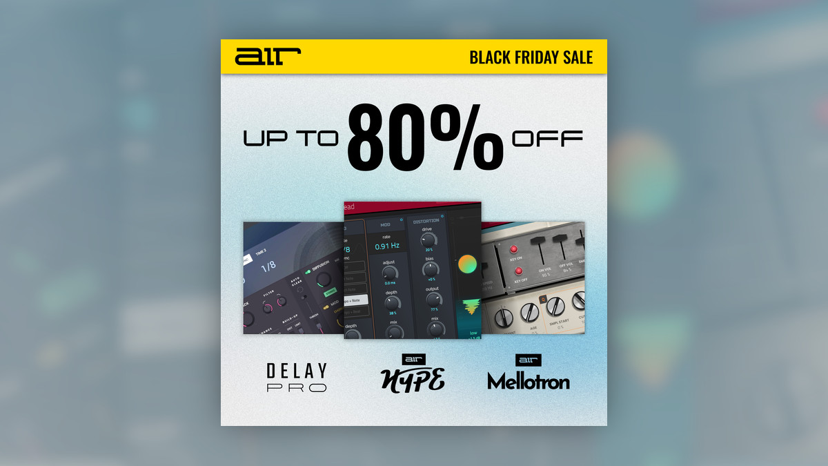 AIR Music Tech’s Hype, Mellotron & Delay Pro on sale for  USD