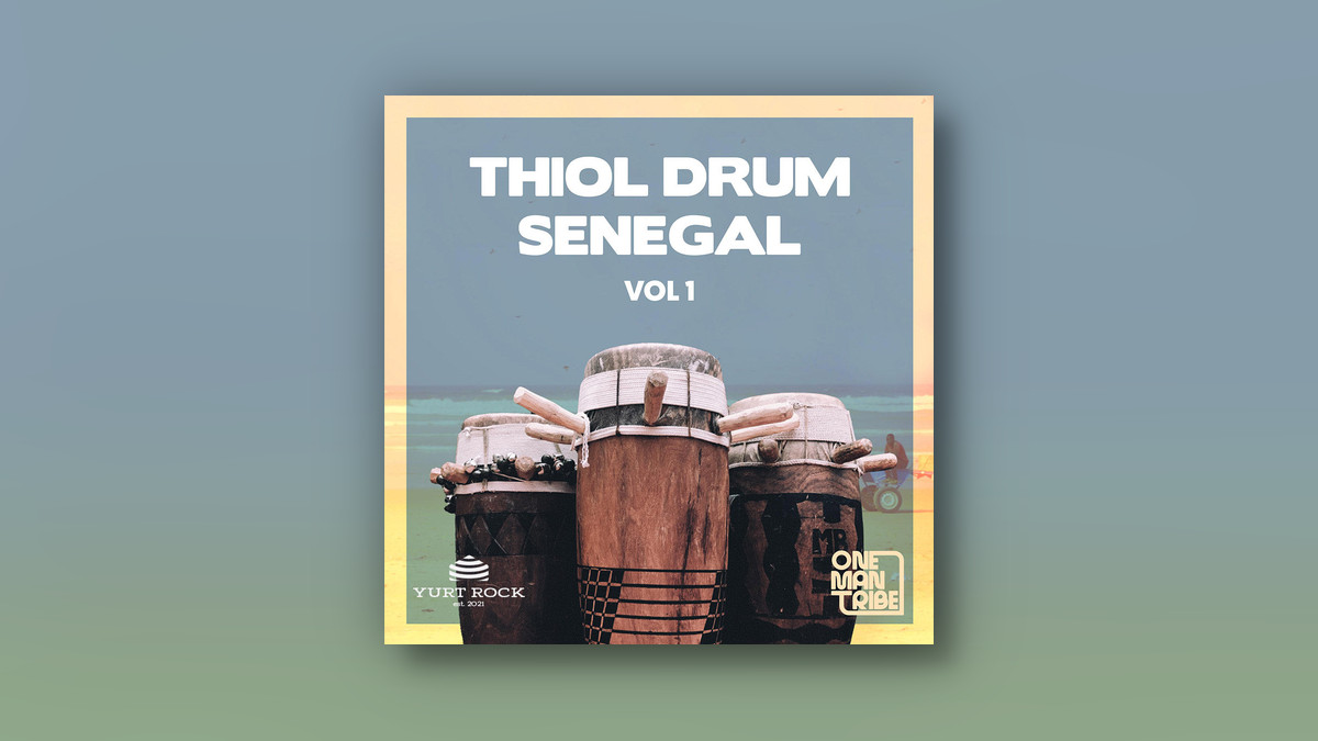 Yurt Rock releases Thiol Drum Senegal Vol. 1 by One Man Tribe