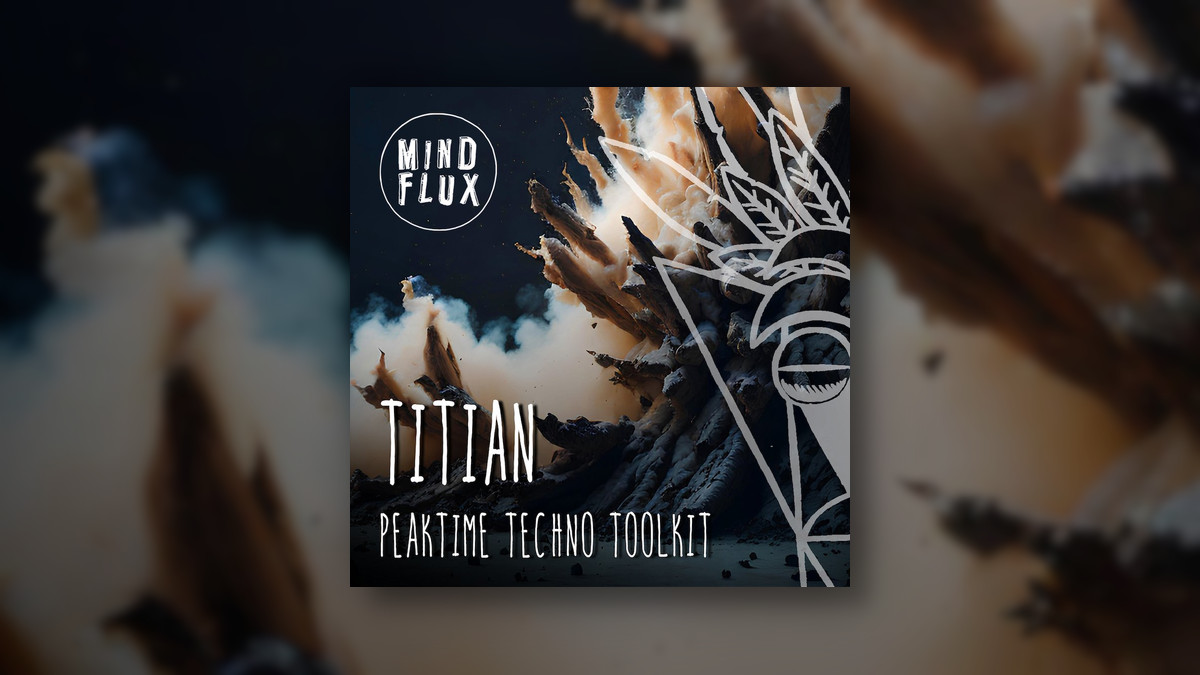 Mind Flux releases Titian Peaktime Techno Toolkit