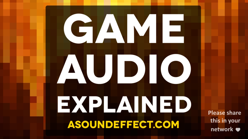 Game Audio Explained: A Sound Effect releases new free guide to sound for games