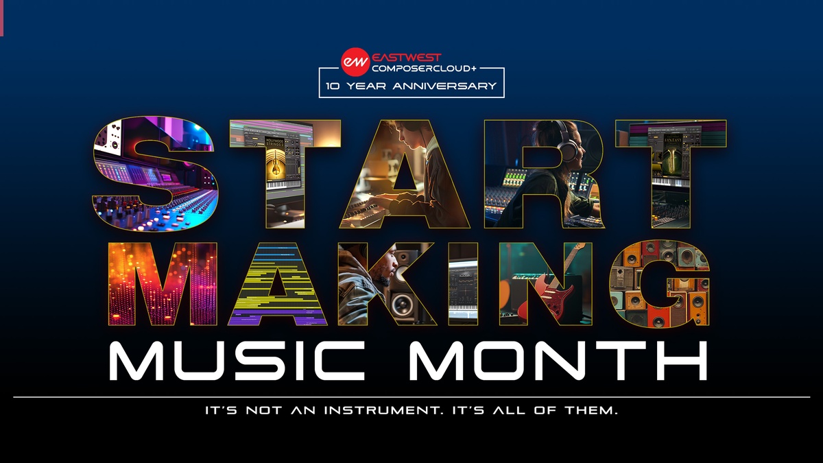 EastWest launches Start Making Music Month