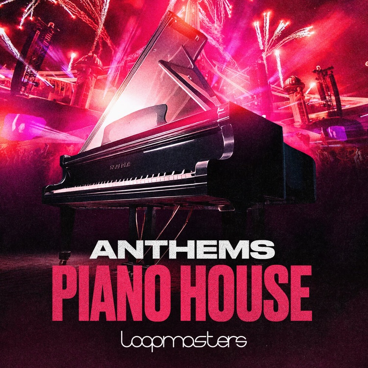 Loopmasters releases Anthems – Piano House sample pack