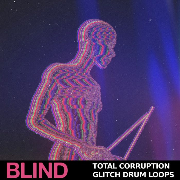 Blind Audio Total Corruption Glitch Drum Loops