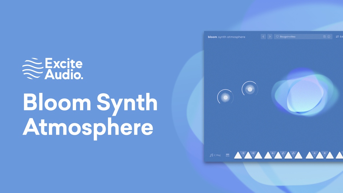 Excite Audio launches Bloom Synth Atmosphere virtual instrument