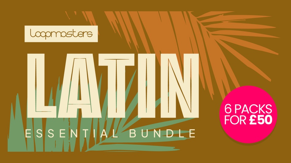 Loopmasters Latin Essentials Bundle: 6 sample packs for £50 GBP