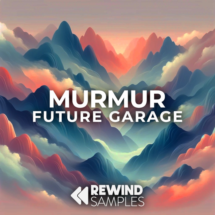 Murmur: Future Garage sample pack by Rewind Samples