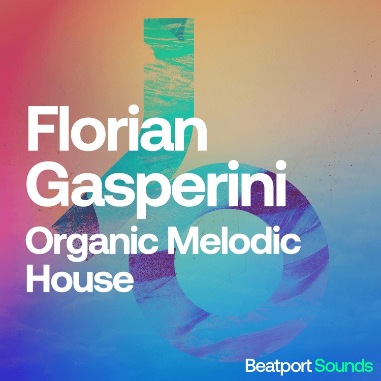 Beatport Sounds releases Organic Melodic House by Florian Gasperini