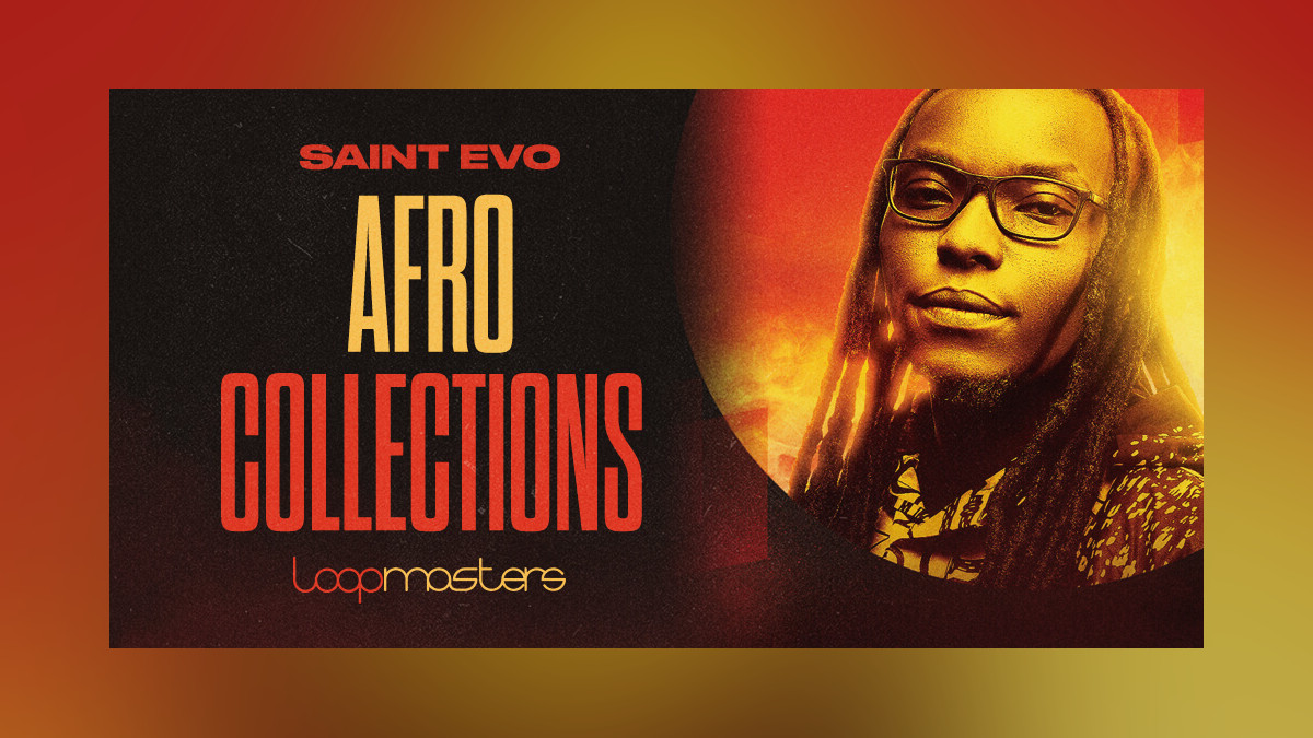 Loopmasters releases Saint Evo – Afro Collections sample pack