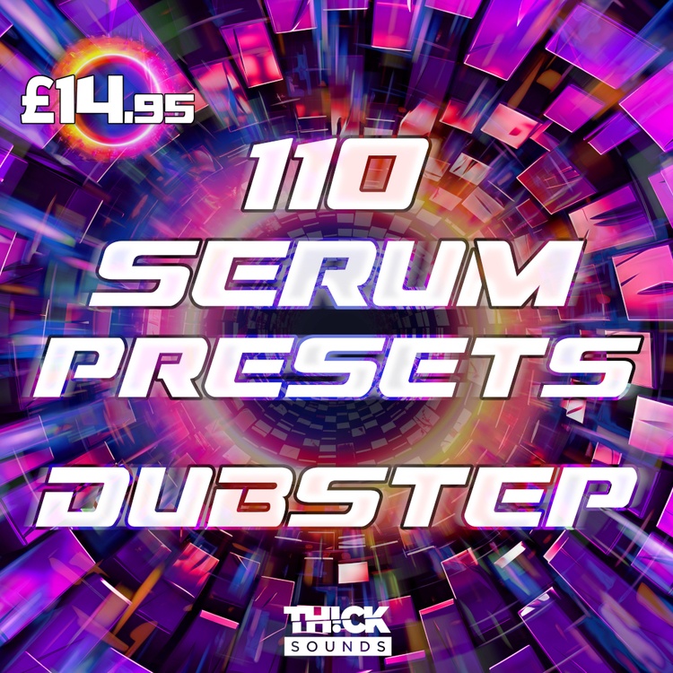 Thick Sounds releases 110 Serum Presets – Dubstep