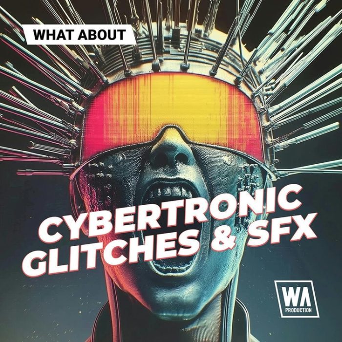 WA Production Cybertronic Glitches SFX