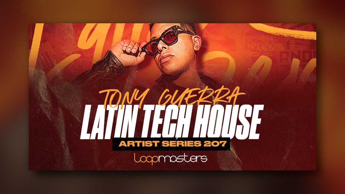 Loopmasters releases Latin Tech House sample pack by Tony Guerra