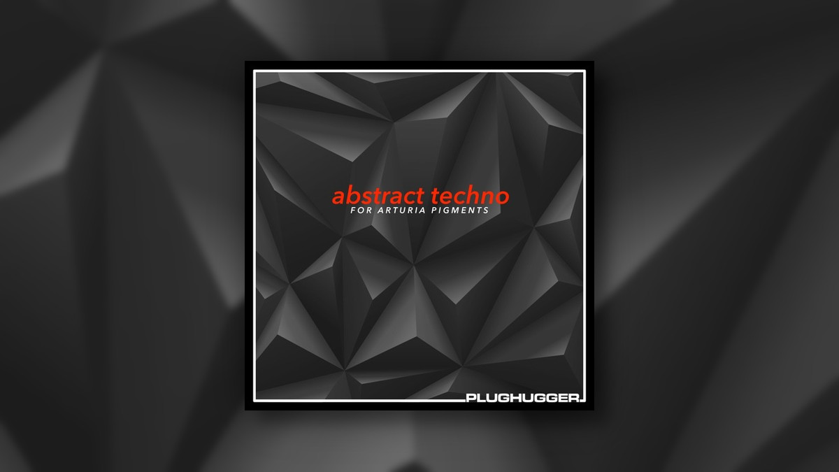 Plughugger releases Abstract Techno soundset for Pigments