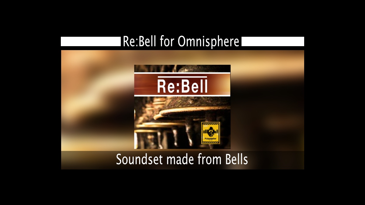 PulseSetter-Sounds releases Re:Bell soundset for Omnisphere