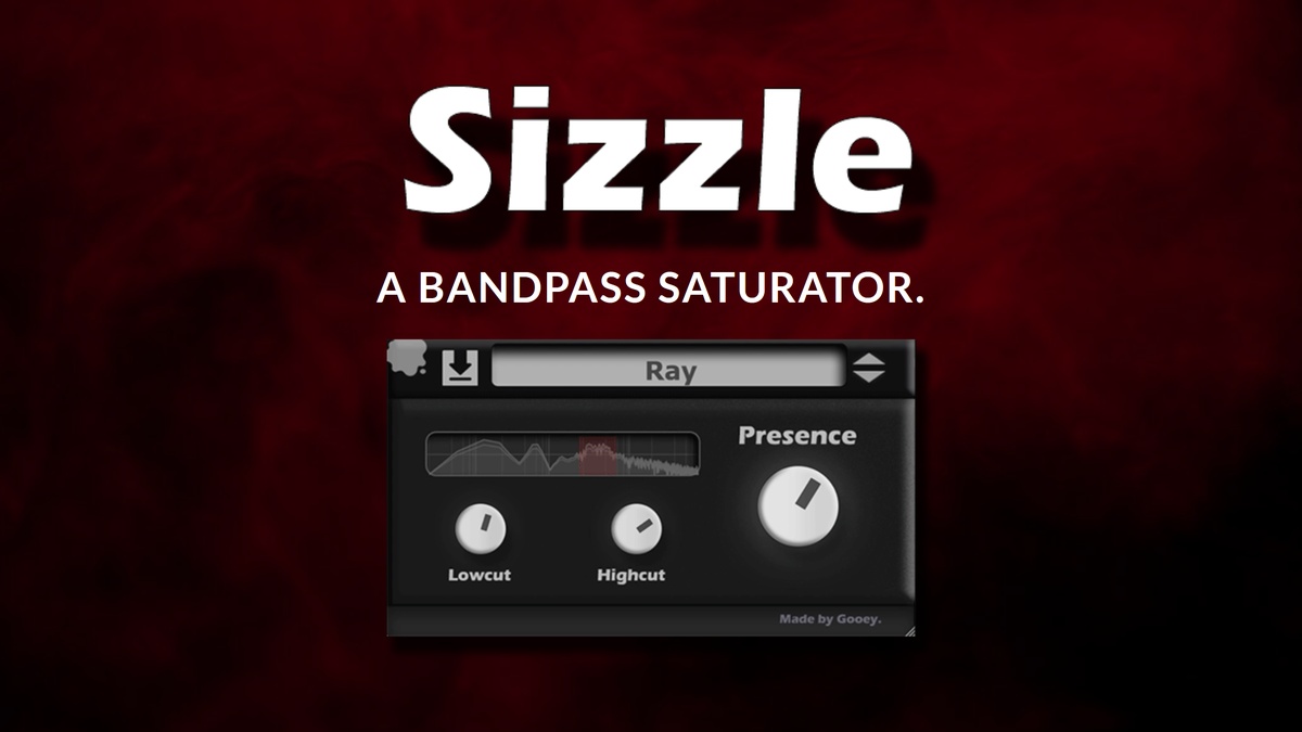 Gooey introduces Sizzle bandpass saturation effect plugin