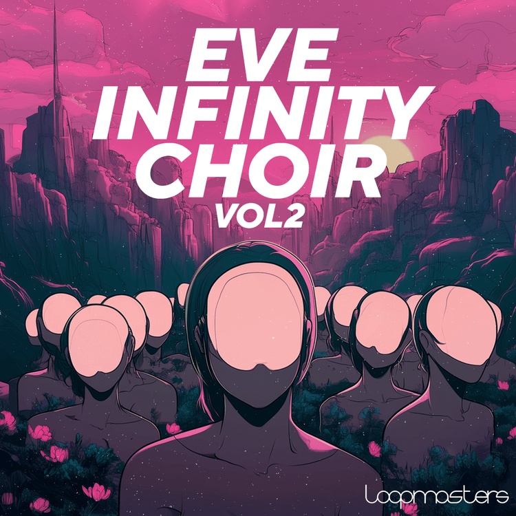 Loopmasters releases Eve Infinity Choir 2 sample pack