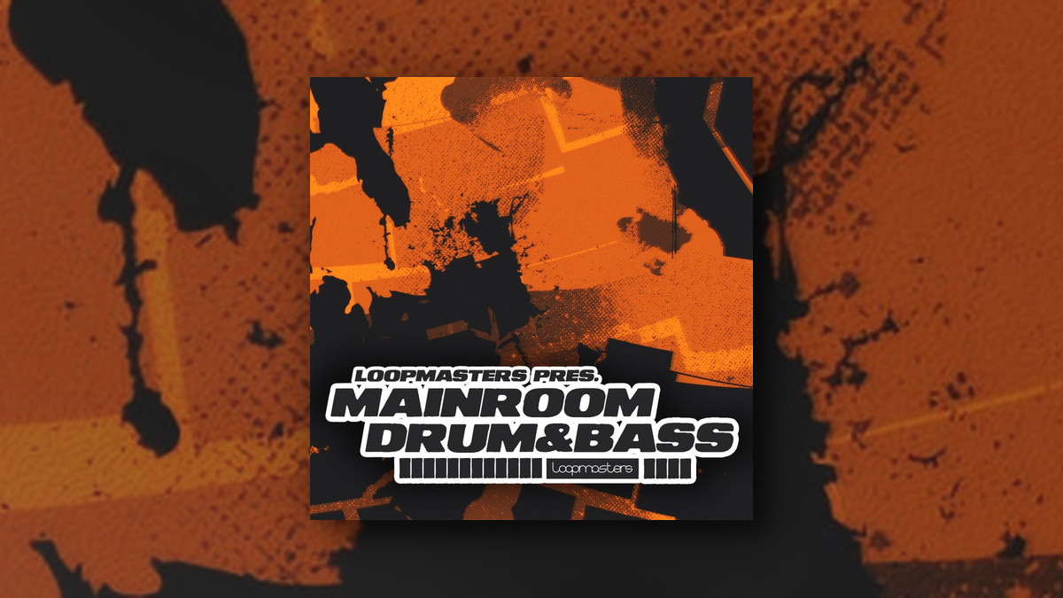 Loopmasters releases Mainroom Drum & Bass sample pack