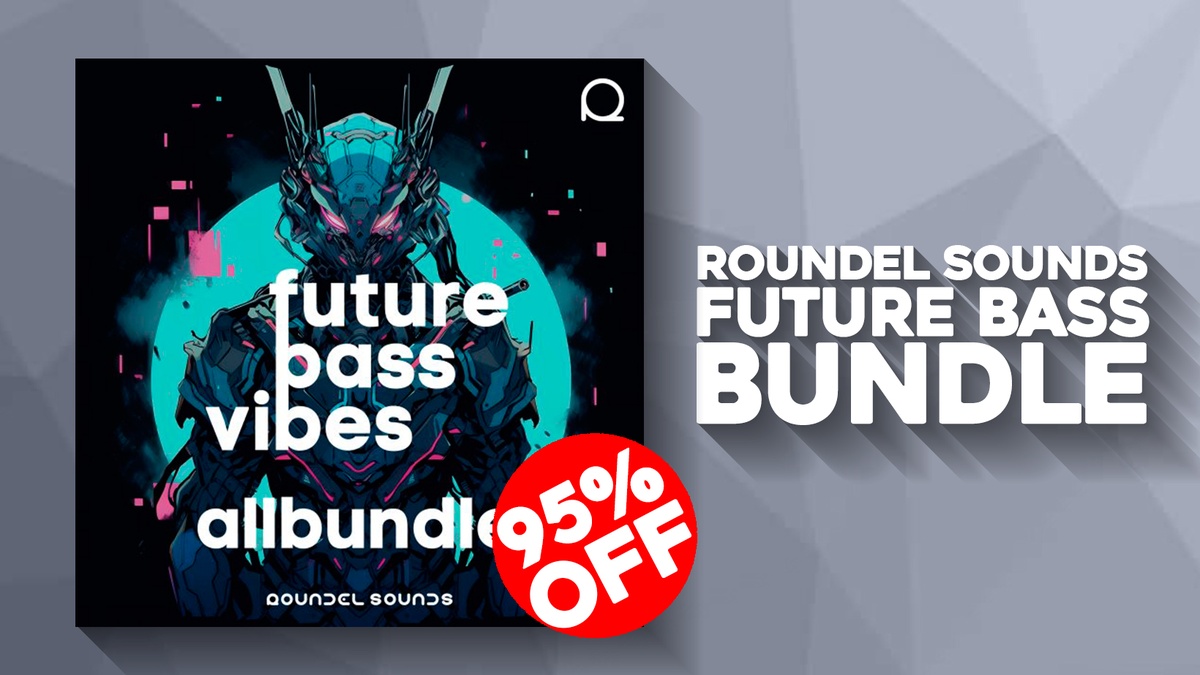 Get 95% OFF Future Bass Vibes Bundle by Roundel Sounds